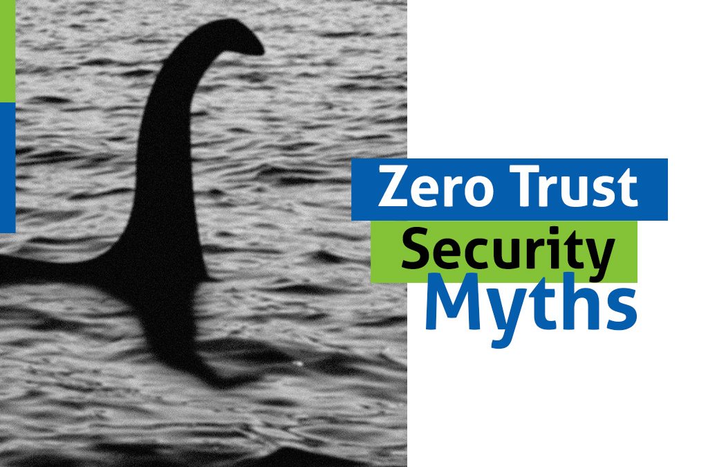 Zero Trust Security Myths